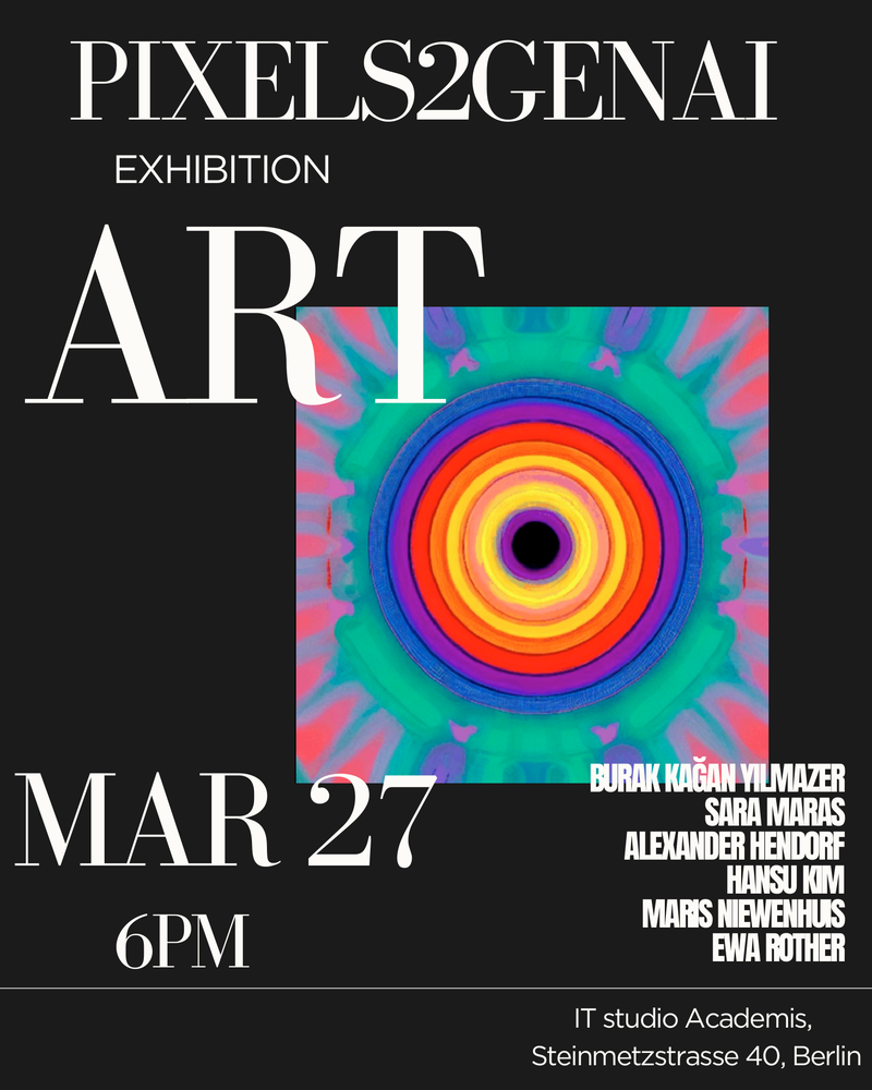 Printed poster announcing Pixels2GenAI Exhibition 01 · Berlin · March 27, 2026.